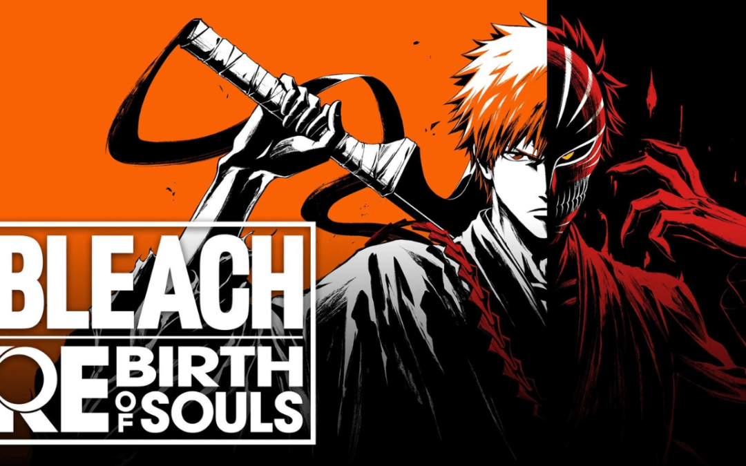 BLEACH REBIRTH OF SOULS