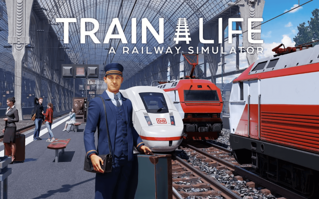 Train Life: A Railway Simulator