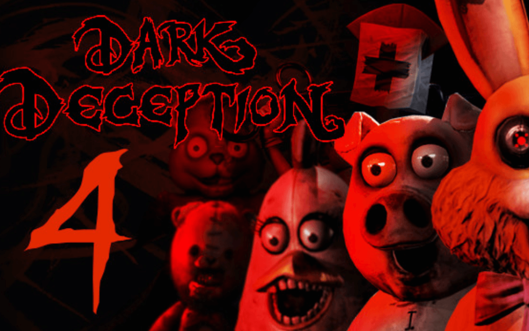 Dark Deception 4